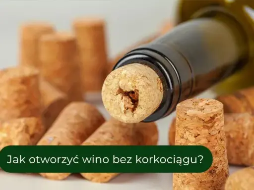 Jak otworzyć wino? Bez korkociągu, Szampan, stare wino porady eksperta